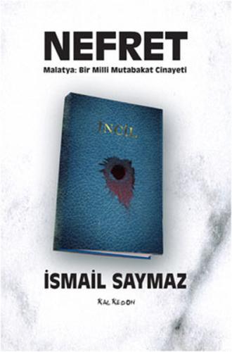 Nefret Malatya: Bir Milli Mutabakat Cinayeti İsmail Saymaz