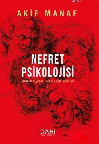 Nefret Psikolojisi; Varoluşsal Bilgelik Serisi 1 Akif Manaf