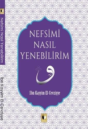 Nefsimi Nasıl Yenebilirim? %20 indirimli İbn Kayyım El-Cevziyye