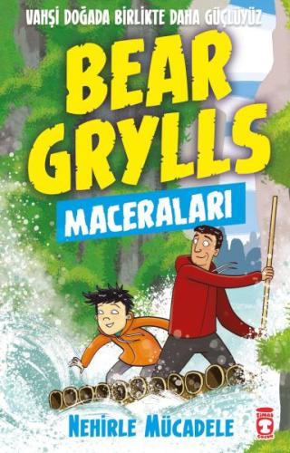 Nehirle Mücadele - Bear Grylls Maceraları %15 indirimli Bear Grylls