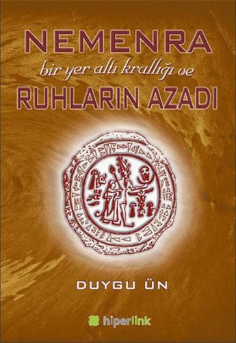 Nemenra Bir Yer Altı Krallığı ve Ruhların Azadı %15 indirimli Duygu Ün