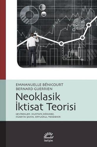 Neoklasik İktisat Teorisi %10 indirimli Emmanuelle Benicourt Bernard G