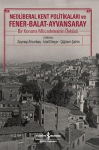 Neoliberal Kent Politikaları ve Fener-Balat-Ayvansaray %31 indirimli K