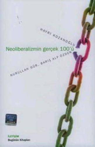 Neoliberalizmin Gerçek 100'ü Hayri Kozanoğlu