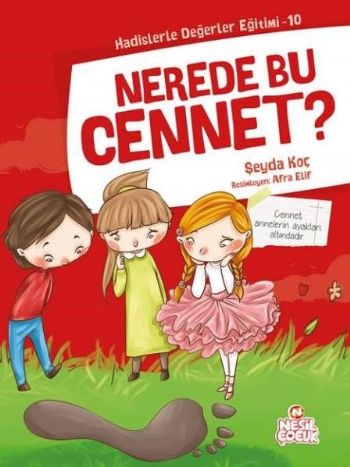 Nerede Bu Cennet? / Hadislerle Değerler Eğitimi 10 Şeyda Koç