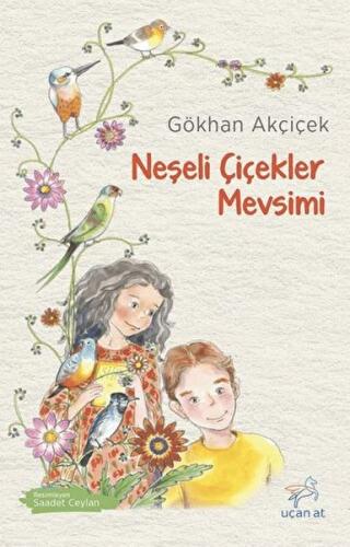 Neşeli Çiçekler Mevsimi %23 indirimli Gökhan Akçiçek