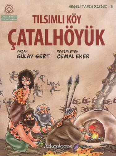 Neşeli Tarih Dizisi 3 - Tılsımlı Köy Çatalhöyük Gülay Sert