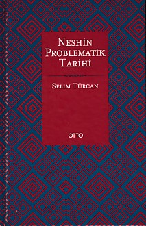 Neshin Problematik Tarihi (Ciltli) %17 indirimli Selim Türcan