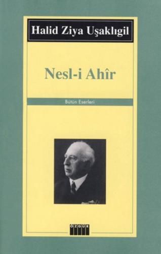 Nesl-i Ahir Halid Ziya Uşaklıgil