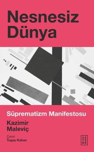 Nesnesiz Dünya - Süprematizm Manifestosu %17 indirimli Kazimir Maleviç