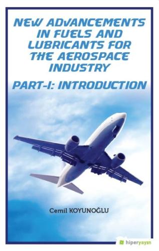 New Advancements In Fuels and Lubricants For The Aerospace Industry - 