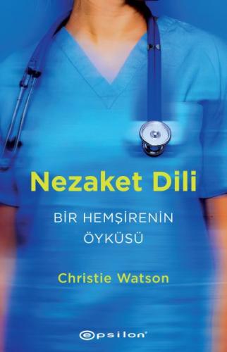 Nezaket Dili - Bir Hemşirenin Öyküsü %10 indirimli Christie Watson