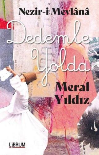 Nezir-i Mevlana Dedemle Yolda %20 indirimli Meral Yıldız