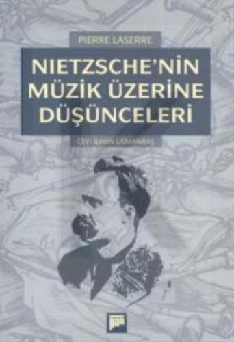 Nietzsche’nin Müzik Üzerine Düşünceleri %15 indirimli Pierre Lasserre