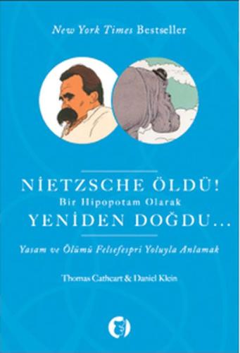 Nietzsche Öldü! Bir Hipopotam Olarak Yeniden Doğdu... Thomas Cathert