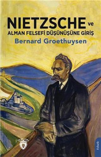 Nietzsche Ve Alman Felsefi Düşünüşüne Giriş %25 indirimli Bernard Groe