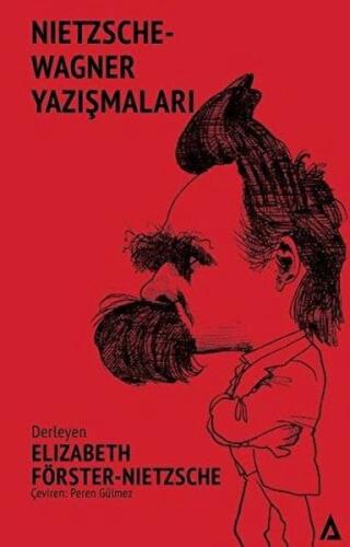 Nıetzsche-Wagner Yazışmaları Elızabeth Förster Nıetzsche