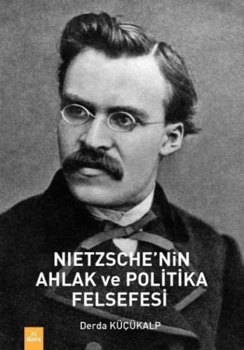 Nietzsche'nin Ahlak ve Politika Felsefesi Derda Küçükalp