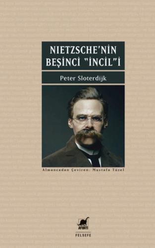 Nietzsche'nin Beşinci İncili %14 indirimli Peter Sloterdijk