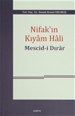 Nifak'ın Kıyam Hali: Mescid-i Dırar %20 indirimli Namık Kemal Okumuş