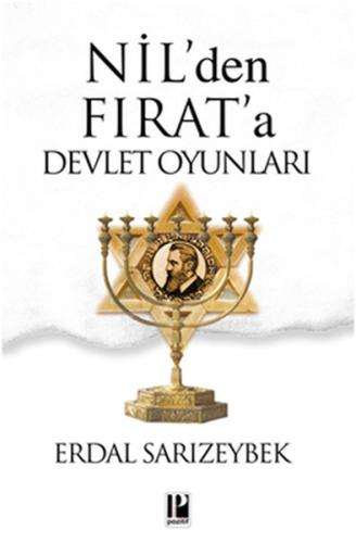 Nil’den Fırat’a Devlet Oyunları Erdal Sarızeybek