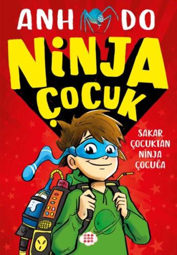 Ninja Çocuk 1 – Sakar Çocuktan Ninja Çocuğa Anh Do