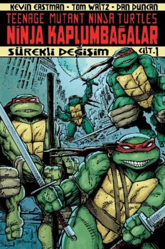 Ninja Kaplumbağalar Cilt 1 - Sürekli Değişim Kevin Eastman