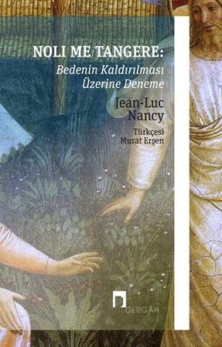 Noli Me Tangere: Bedenin Kaldırılması Üzerine Deneme %10 indirimli Jea