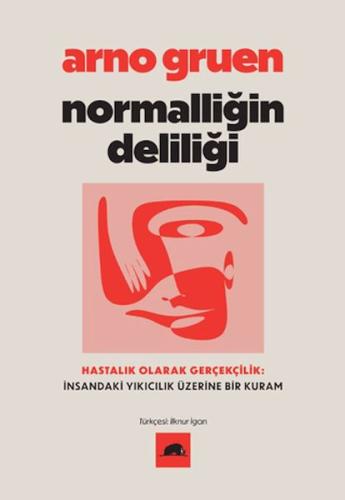 Normalliğin Deliliği Arno Gruen