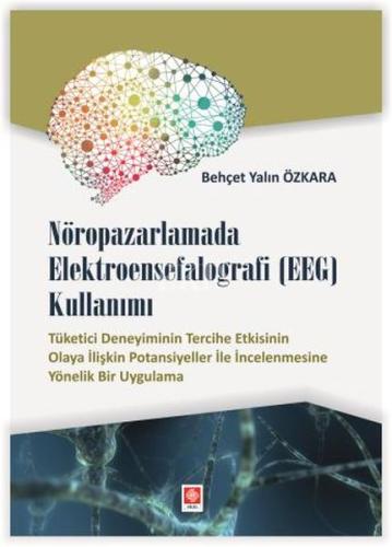 Nöropazarlamada Elektroensefalografi (EEG) Kullan Behçet Yalın Özkara