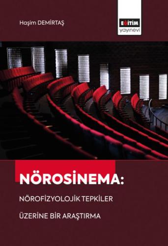 Nörosinema: Nörofizyolojik Tepkiler Üzerine Bir Araştırma %3 indirimli