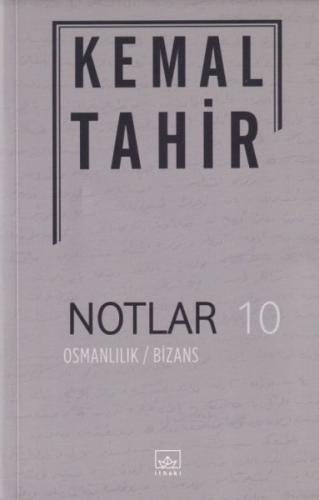 Notlar 10 - Osmanlılık-Bizans Kemal Tahir