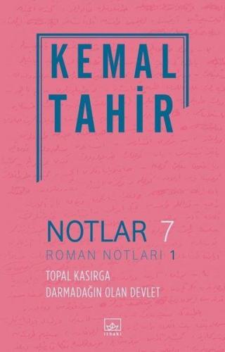 Notlar 7 - Roman Notları 1 - Topal Kasırga Darmadağın Olan Devlet Kema