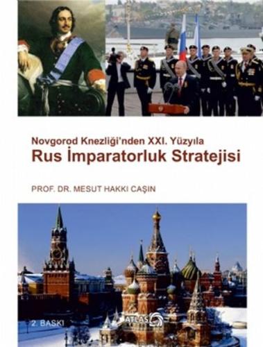 Novgorod Knezliği'nden 21. Yüzyıla Rus İmparatorluk Stratejisi Mesut H