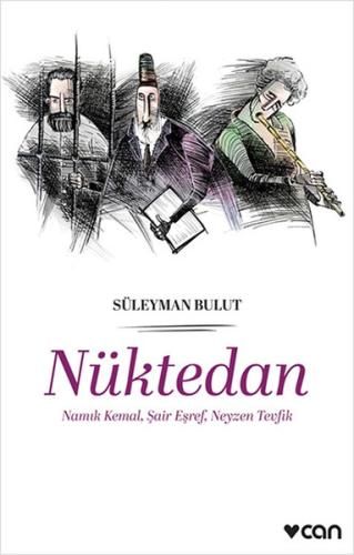 Nüktedan - Namık Kemal, Şair Eşref, Neyzen Tevfik Süleyman Bulut