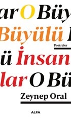 O Büyülü İnsanlar Zeynep Oral