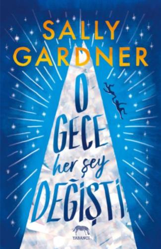 O Gece Her Şey Değişti %10 indirimli Sally Gardner