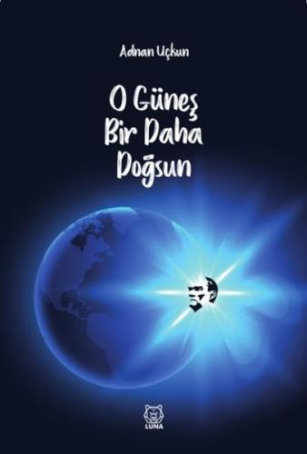 O Güneş Bir Daha Doğsun %13 indirimli Adnan Uçkun