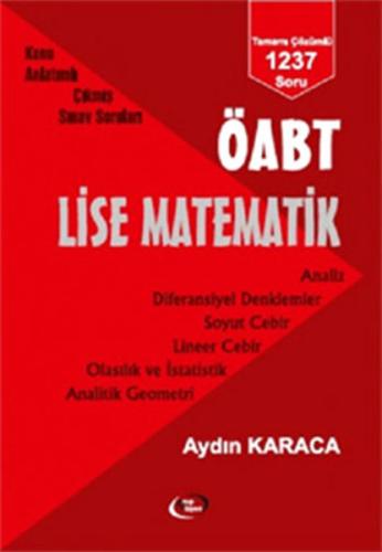 ÖABT Lise Matematik Konu Anlatımlı Çıkmış Sınav Soruları Aydın Karaca