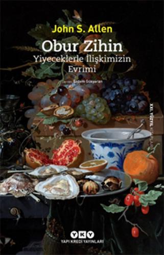 Obur Zihin - Yiyeceklerle İlişkimizin Evrimi %18 indirimli John S. All