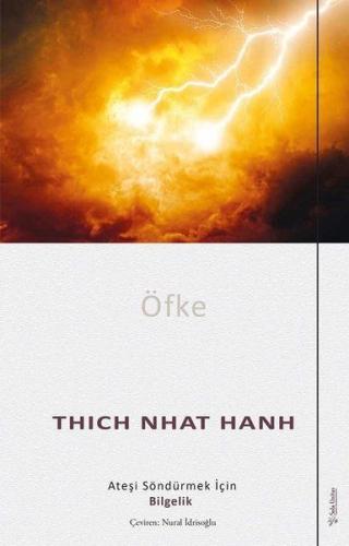 Öfke - Ateşi Söndürmek İçin Bilgelik %15 indirimli Thich Nhat Hanh