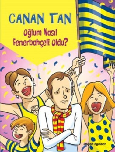 Oğlum Nasıl Fenerbahçeli Oldu? %10 indirimli Canan Tan