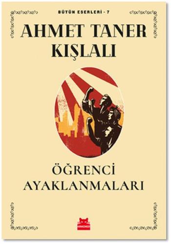 Öğrenci Ayaklanmaları - Bütün Eserleri 7 %14 indirimli Ahmet Taner Kış