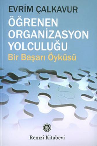 Öğrenen Organizasyon Yolculuğu Bir Başarı Öyküsü %13 indirimli Evrim Ç