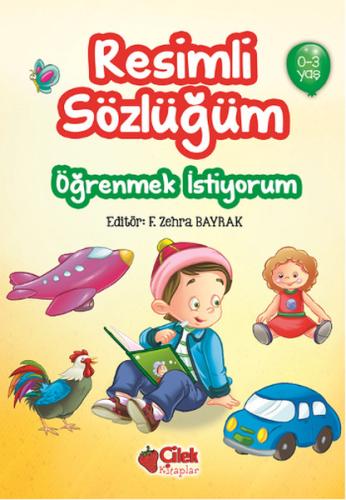 Öğrenmek İstiyorum / Resimli Sözlüğüm (0-3 Yaş) %20 indirimli F. Zehra