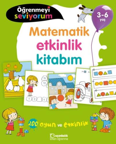 Öğrenmeyi Seviyorum - Matematik Etkinlik Kitabım 3-6 Yaş %10 indirimli