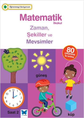 Öğrenmeyi Seviyorum - Matematik İlkokul Zaman, Şekiller ve Mevsimler %