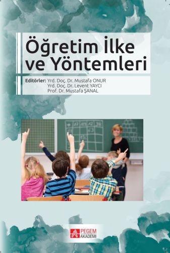 Öğretim İlke ve Yöntemleri (Editör: Mustafa Onur) Levent Yaylacı