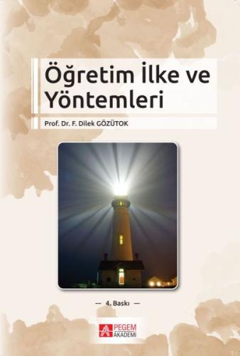 Öğretim İlke ve Yöntemleri (F. Dilek Gözütok) F. Dilek Gözütok