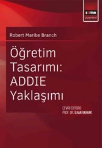 Öğretim Tasarımı: ADDIE Yaklaşımı %3 indirimli Robert Maribe Branch